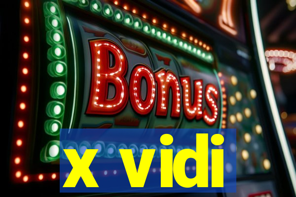 x vidi